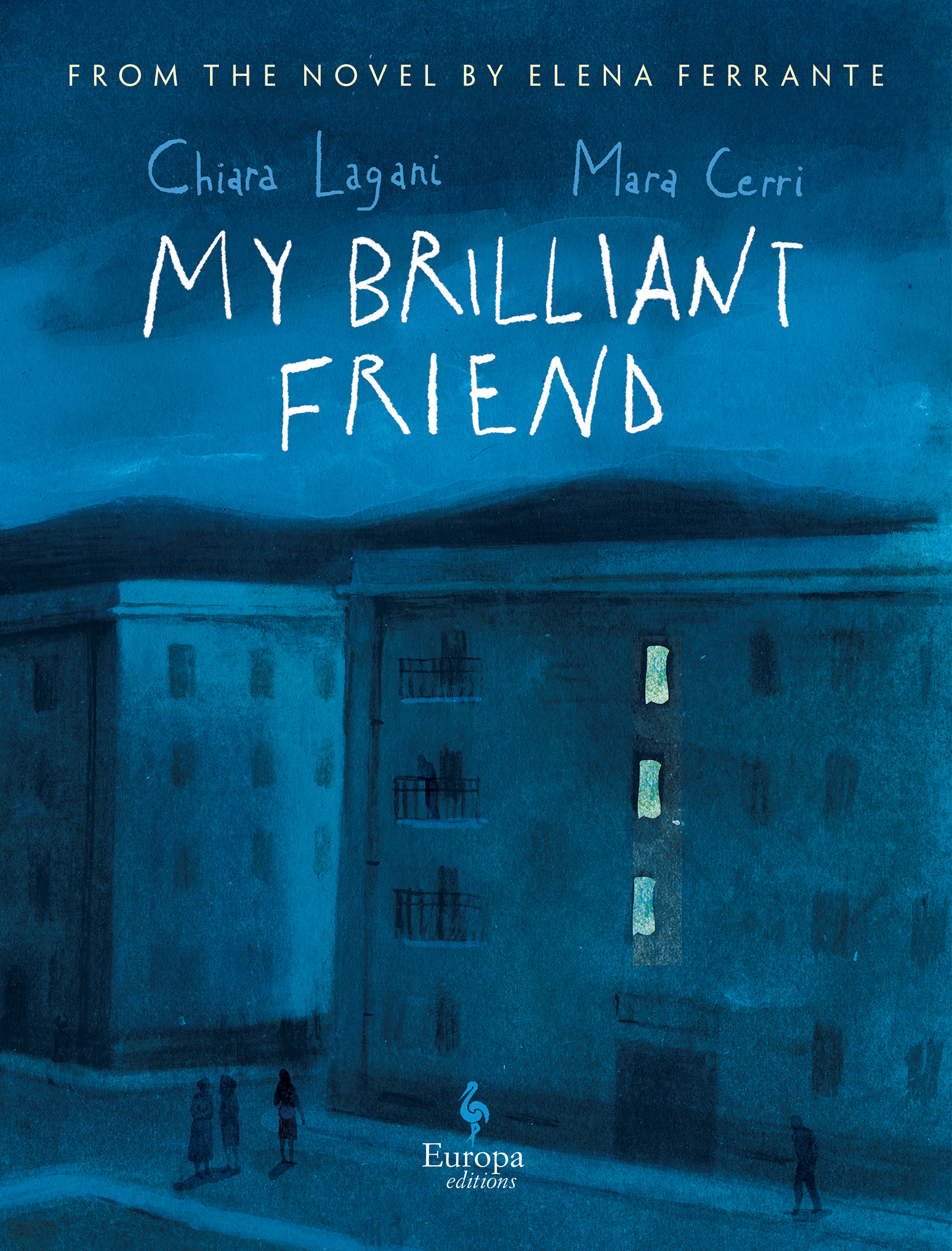 My Brilliant Friend: the Graphic Novel : Based on the Novel by Elena Ferrante (9781609459475)