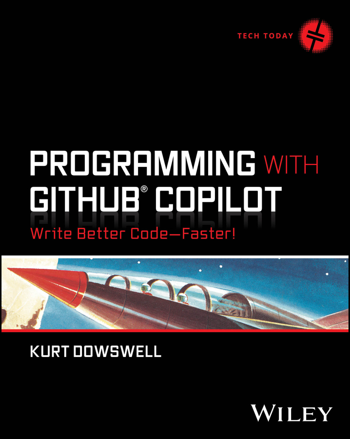 Programming with GitHub Copilot: Write Better Code–Faster!