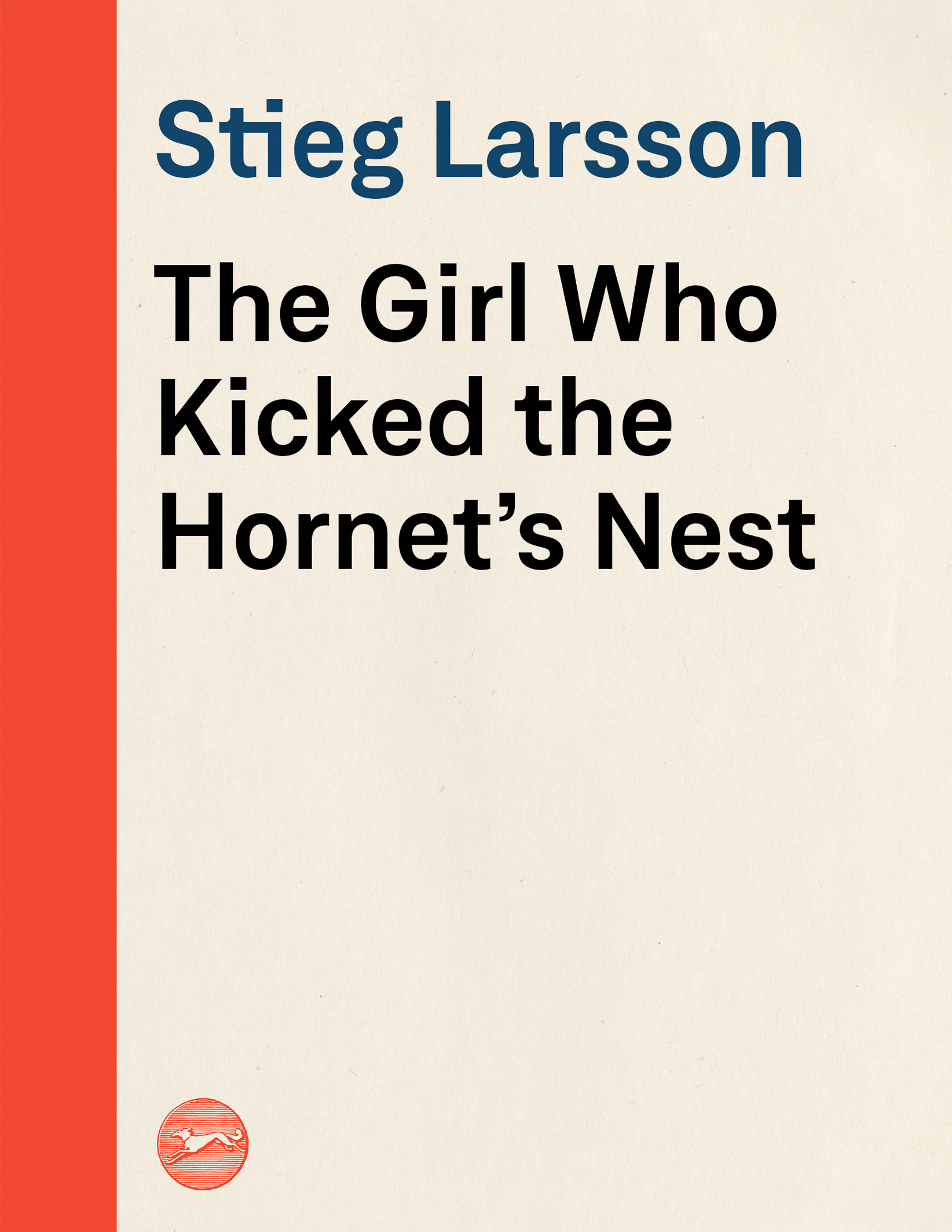The Girl Who Kicked the Hornet's Nest: A Lisbeth Salander Novel