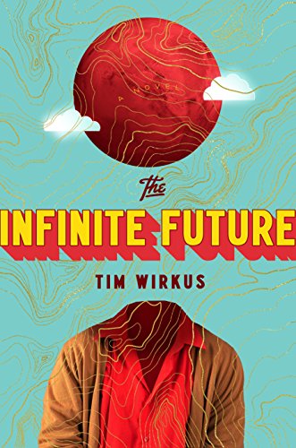 The Infinite Future: A Novel