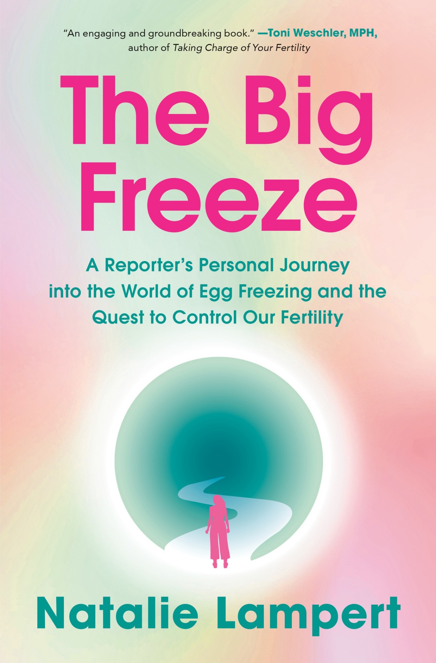 The Big Freeze: A Reporter's Personal Journey into the World of Egg Freezing and the Quest to Control Our Fertility