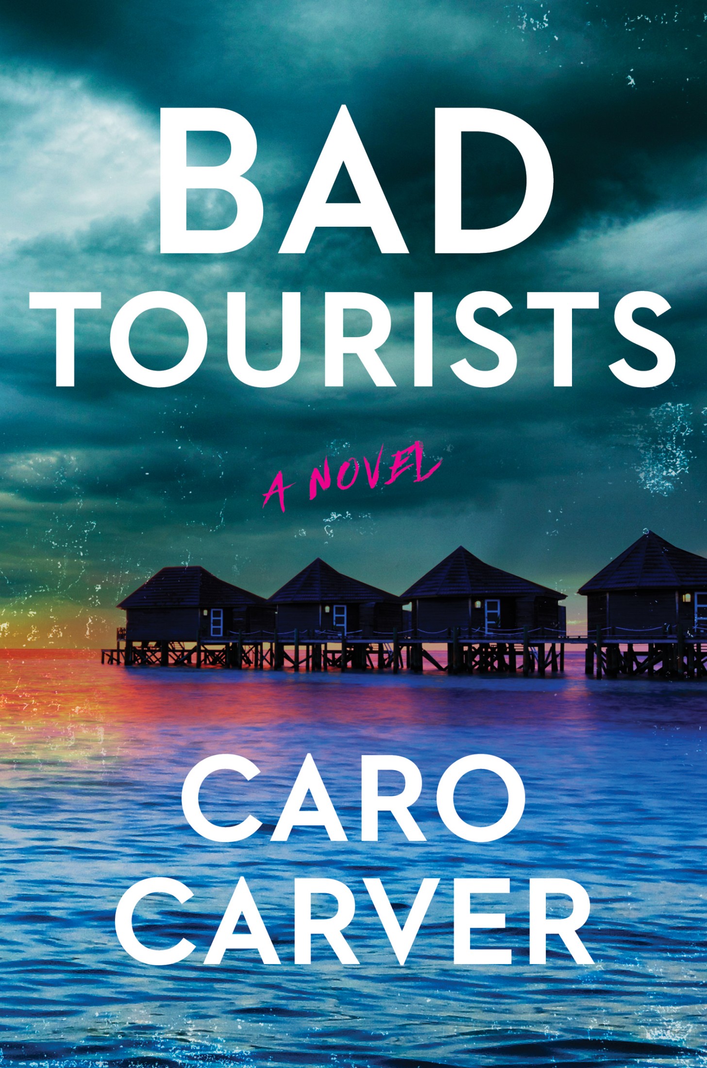 Bad Tourists: A Novel