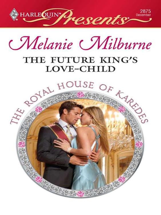 The Future King's Love-Child (The Royal House 0f Karedes Book 6)