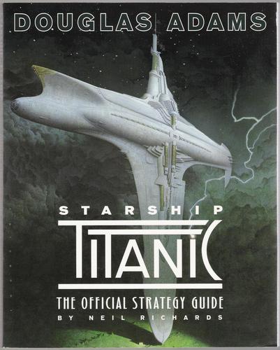 Douglas Adams Starship Titanic: The Official Strategy Guide