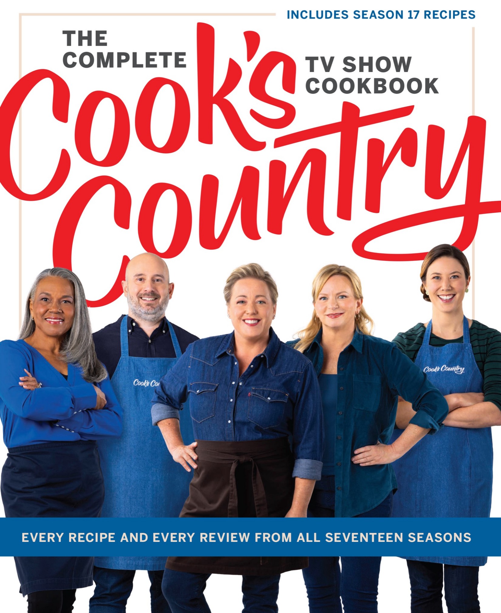 The Complete Cook's Country TV Show Cookbook: Every Recipe and Every Review from All Seventeen Seasons: Includes Season 17