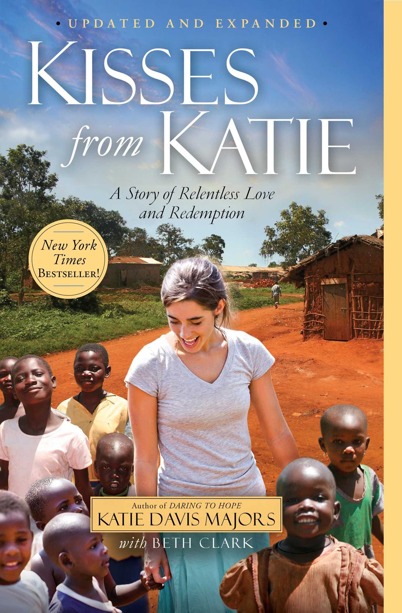 Kisses From Katie: A Story of Relentless Love and Redemption