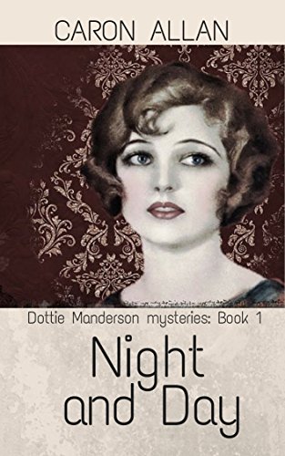 Night and Day: Dottie Manderson Mysteries: Book 1: A Romantic Traditional Cosy Mystery