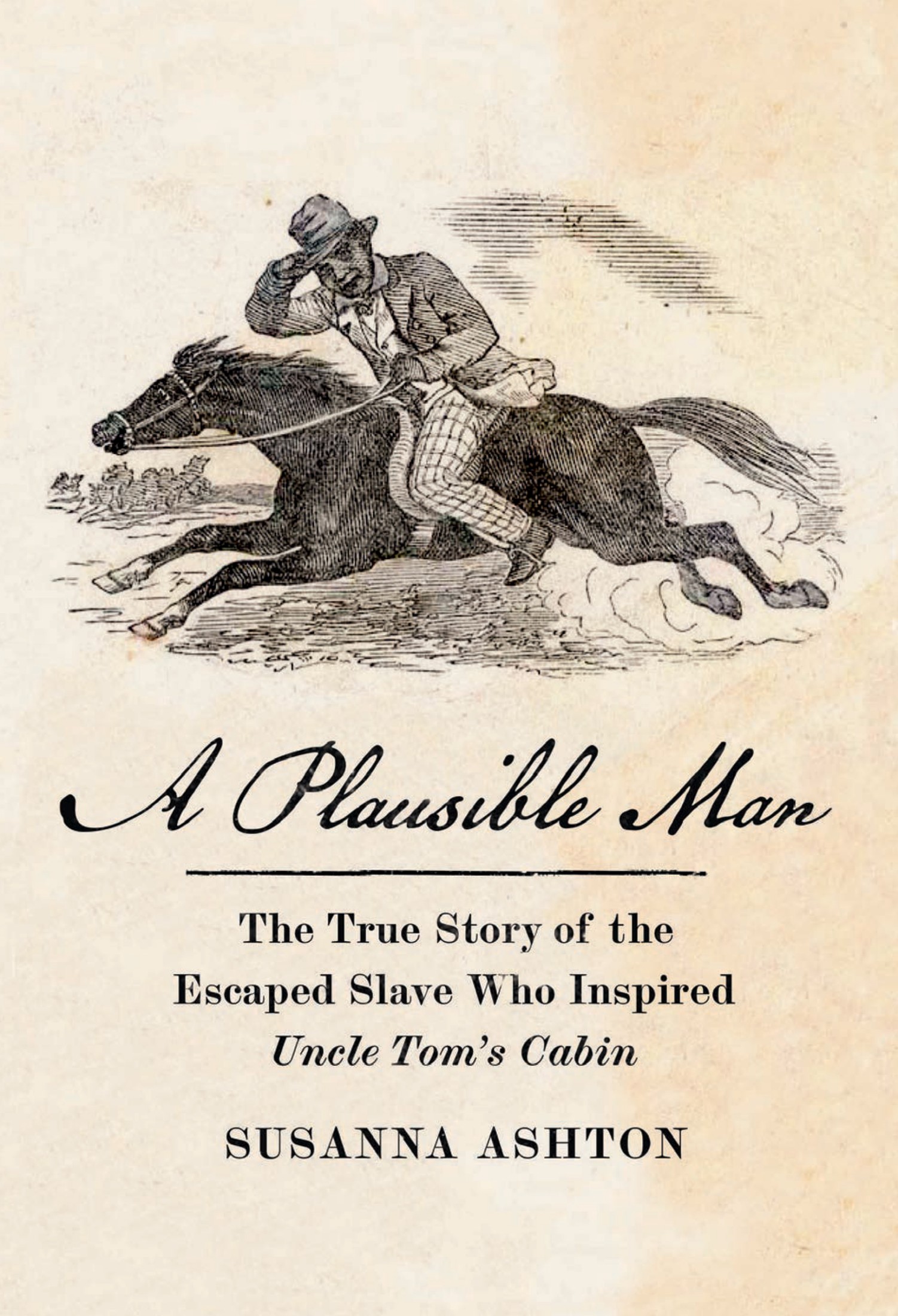 A Plausible Man: The true Story of the Escaped Slave who Inspired Uncle Tom’s Cabin