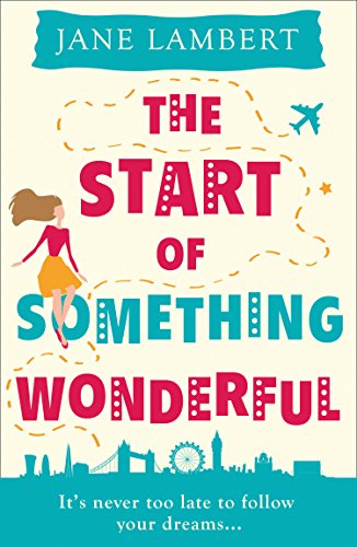 The Start of Something Wonderful: A Fantastically Feel-Good Romantic Comedy!