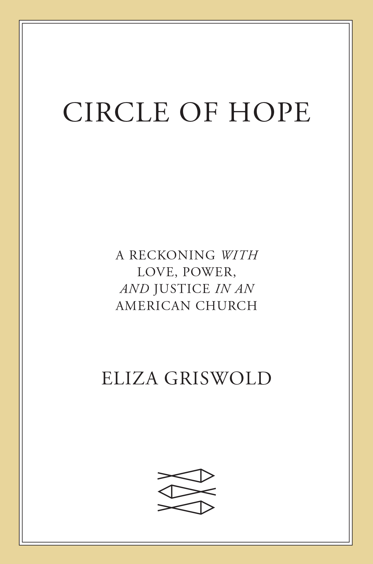 Circle of Hope: A Reckoning With Love, Power, And Justice In An American Church