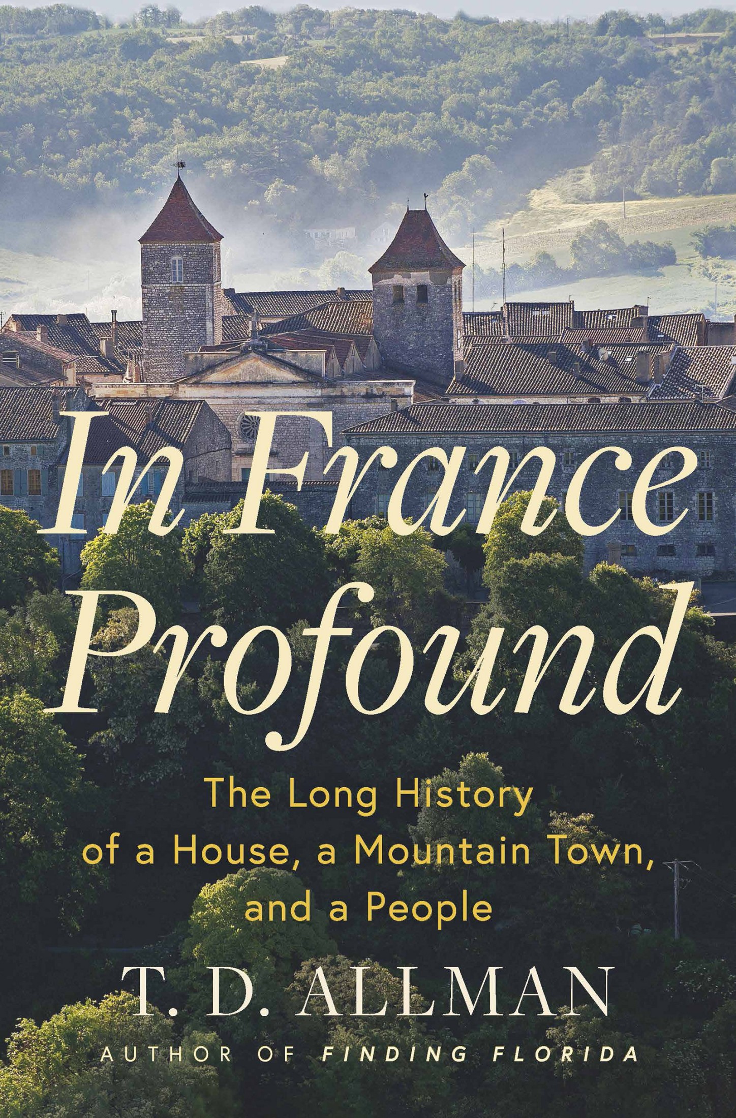 In France Profound: The Long History of a House, a Mountain Town, and a People