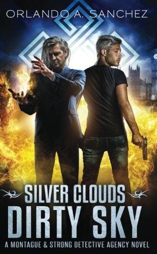 Silver Clouds Dirty Sky- a Montague and Strong Detective Novel