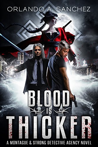 Blood Is Thicker a Montague & Strong Detective Novel