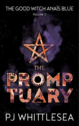 The Promptuary: The Extraordinary Adventures of the Good Witch Anaïs Blue Volume 2