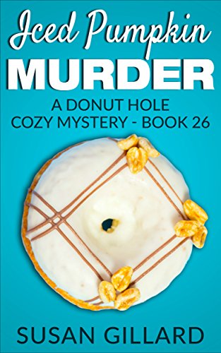 Iced Pumpkin Murder: A Donut Hole Cozy - Book 26