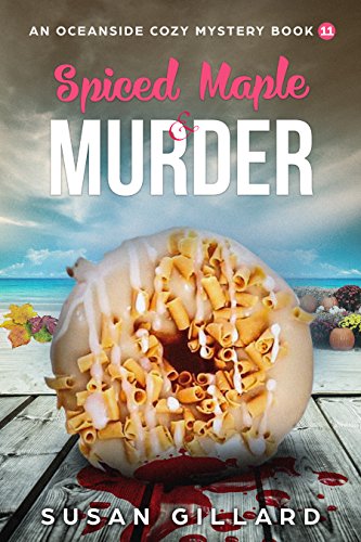 Spiced Maple & Murder: An Oceanside Cozy Mystery - Book 11