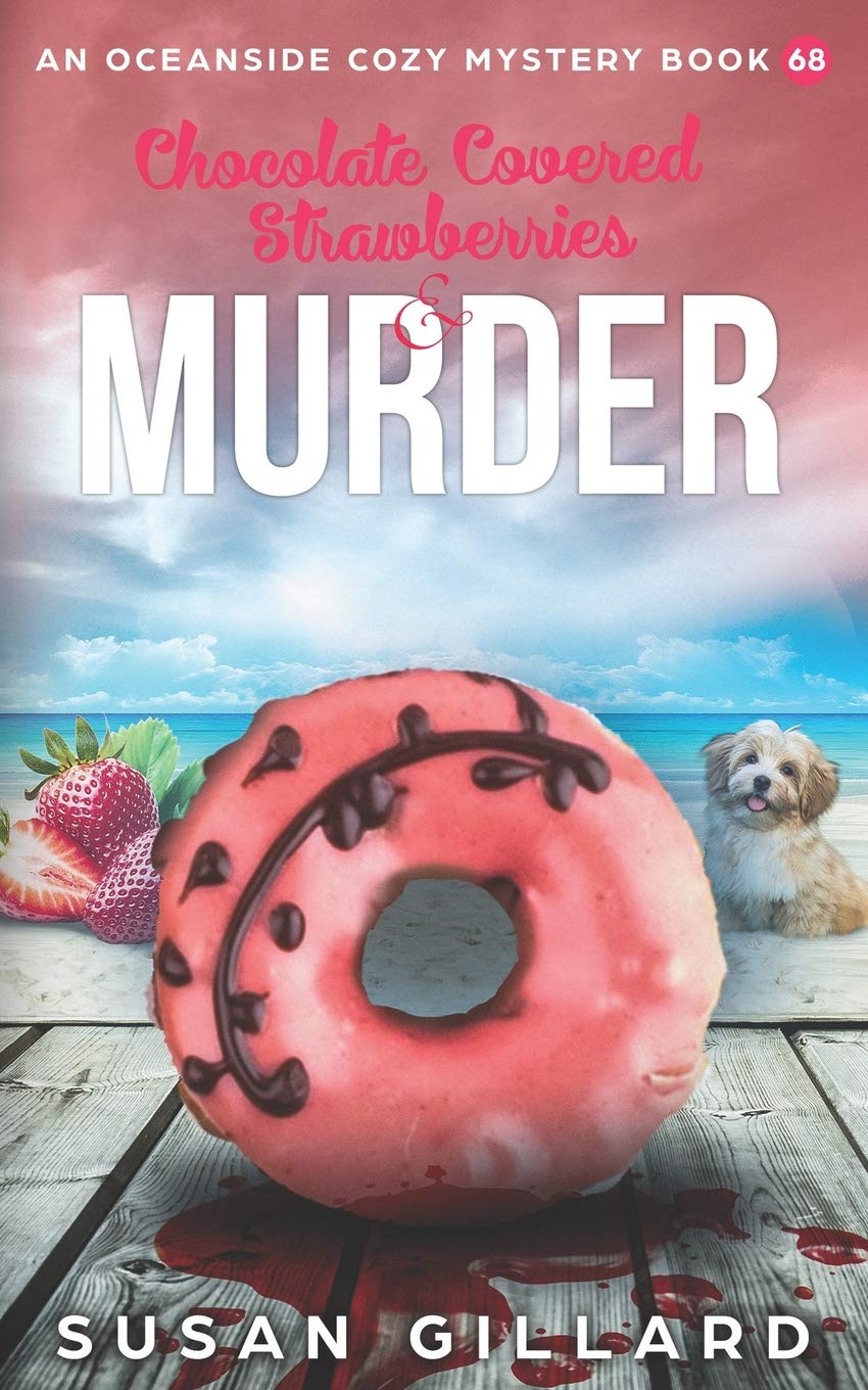 Chocolate Covered Strawberries & Murder: An Oceanside Cozy Mystery