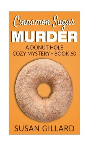 Cinnamon Sugar Murder: A Donut Hole Cozy Mystery -