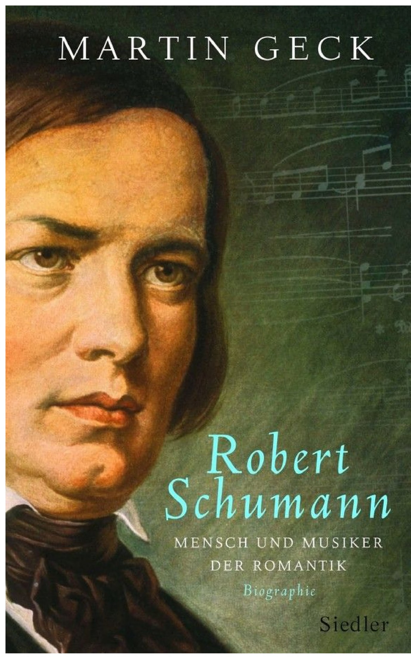 Robert Schumann: Mensch und Musiker der Romantik