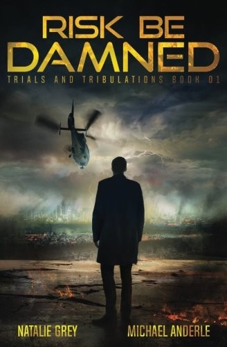 Risk Be Damned: A Kurtherian Gambit Series