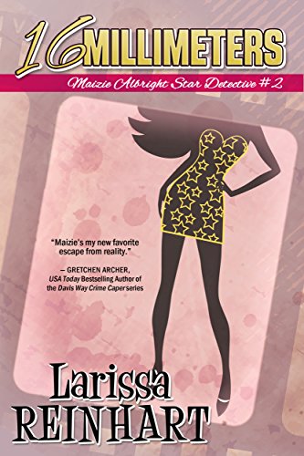 16 Millimeters: Maizie Albright Star Detective Series, #2