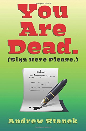 You Are Dead. (Sign Here Please)