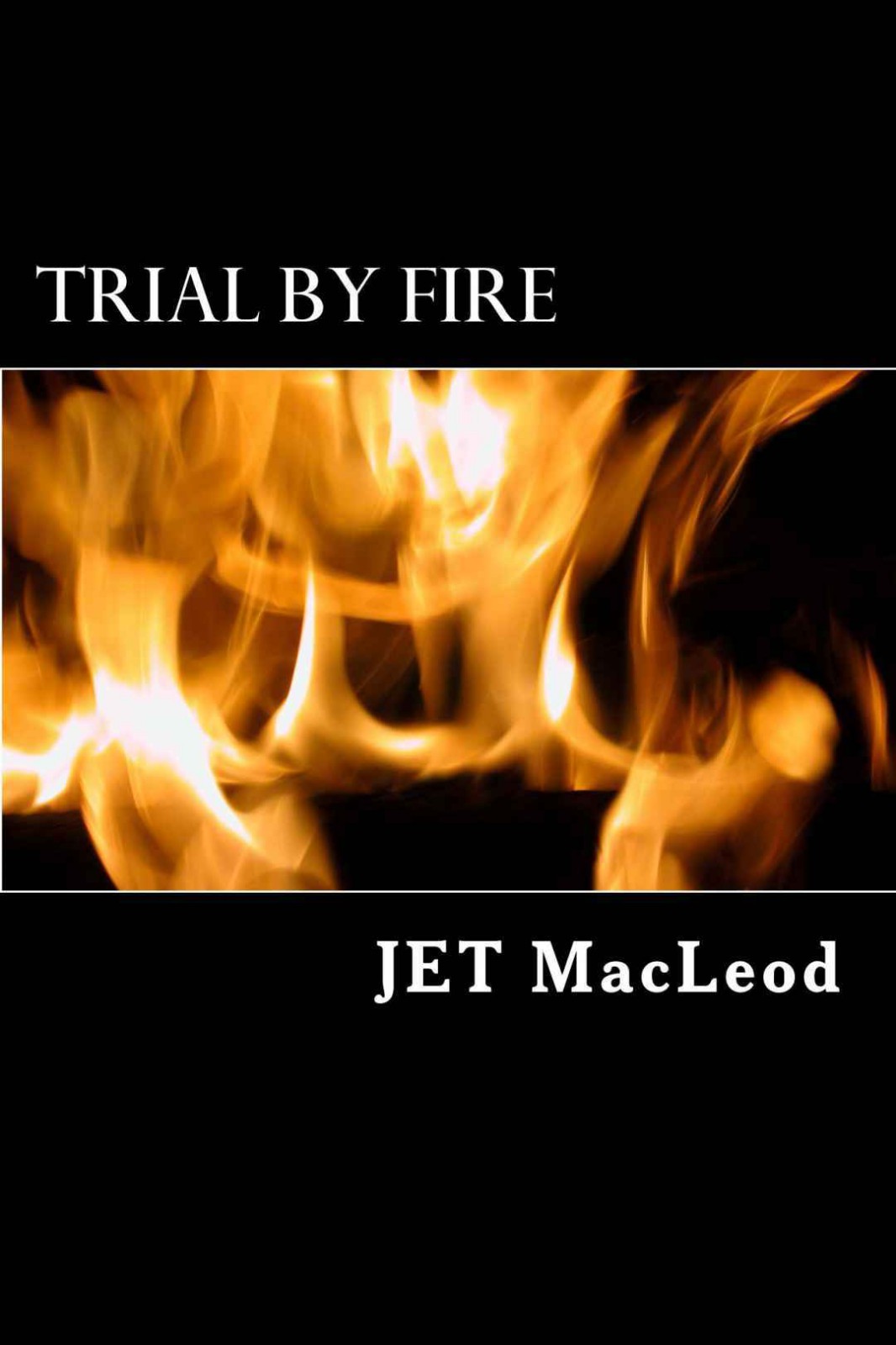 Trial By Fire