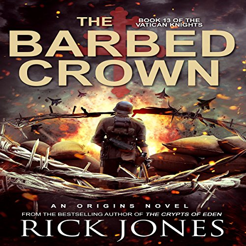 The Barbed Crown: The Vatican Knights, Book 13