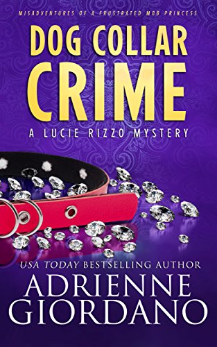 Dog Collar Crime: Misadventures of a Frustrated Mob Princess