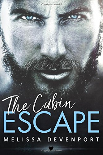 The Cabin Escape: A Damaged Mountain Man Rebel Romance