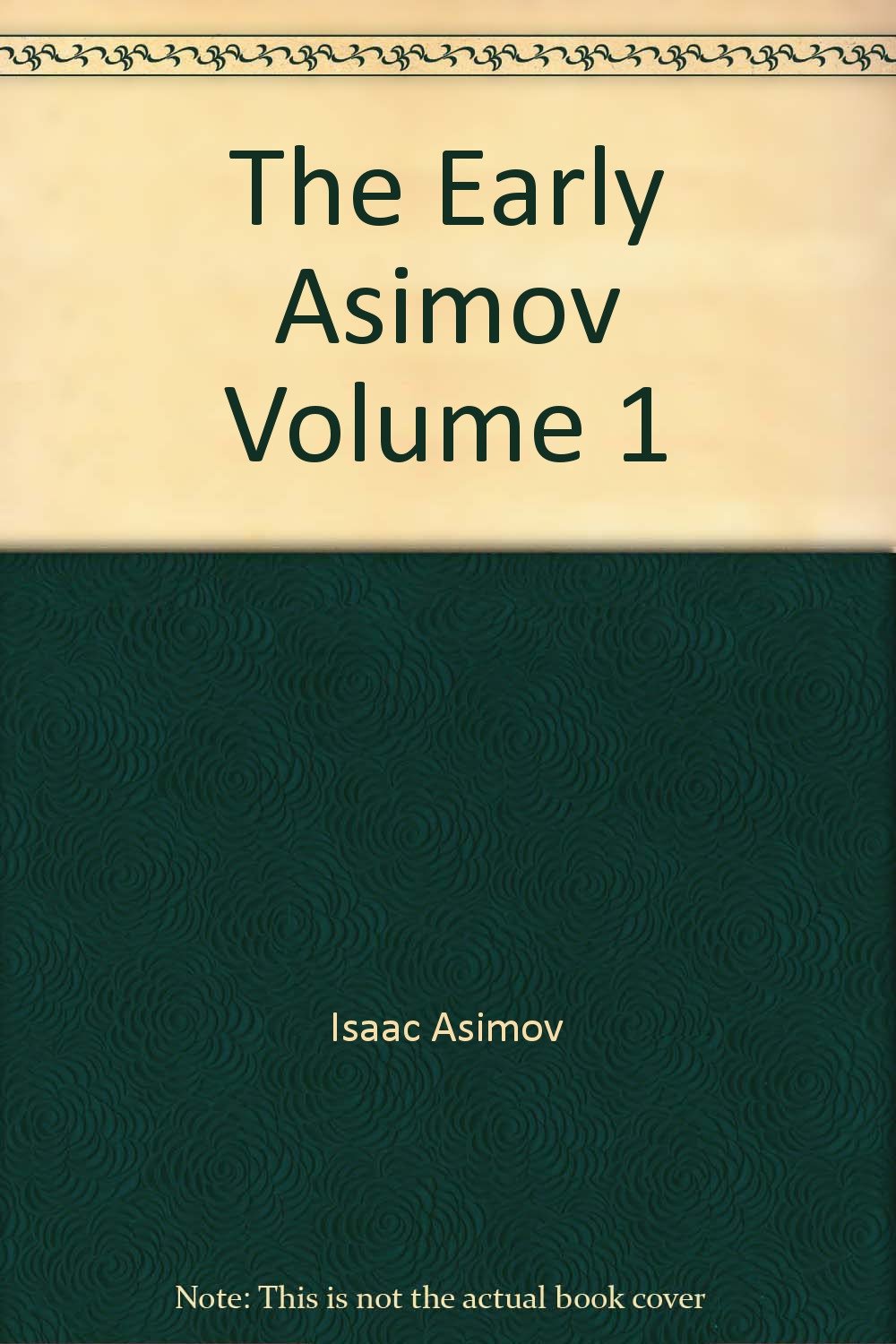The Early Asimov Volume 1