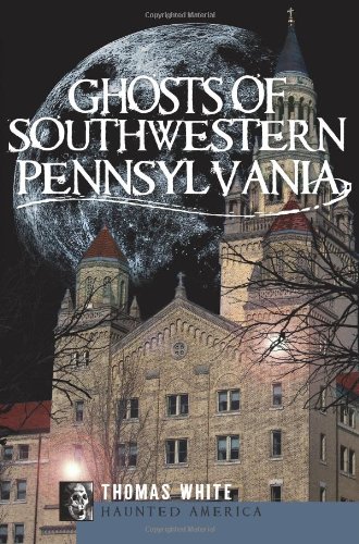 Haunted Roads of Western Pennsylvania