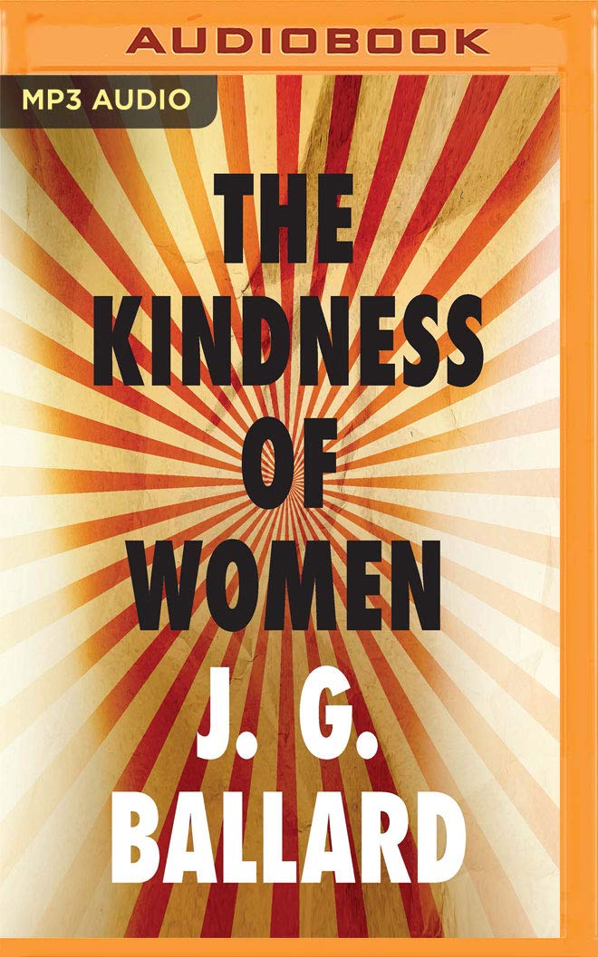 The Kindness of Women: A Novel