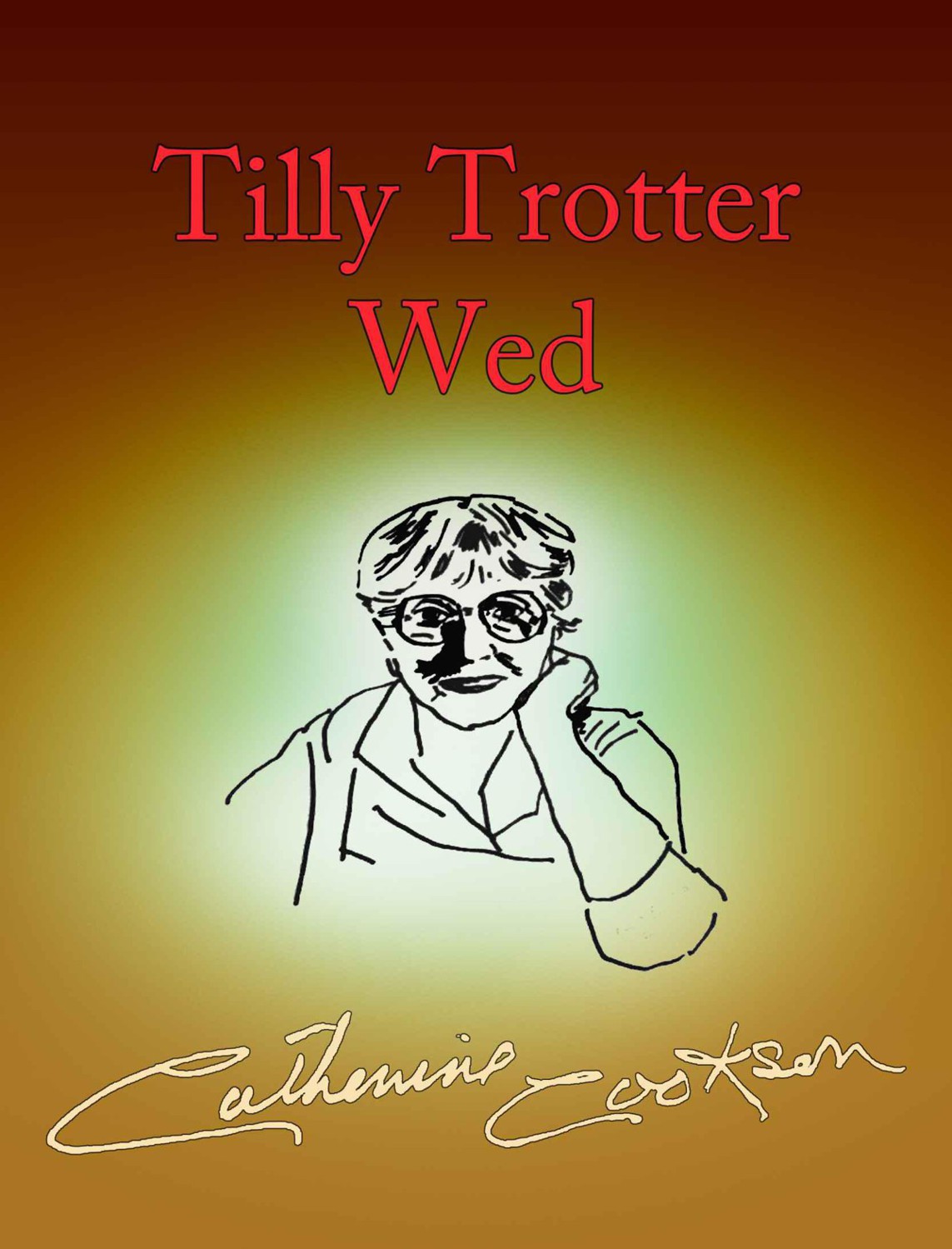 Tilly Trotter Wed, by Catherine Cookson (8 Cassettes).