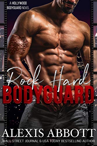 Rock Hard Bodyguard: A Hollywood Bodyguard Romance