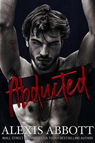 Abducted: A Bad Boy Mafia Dark Romance