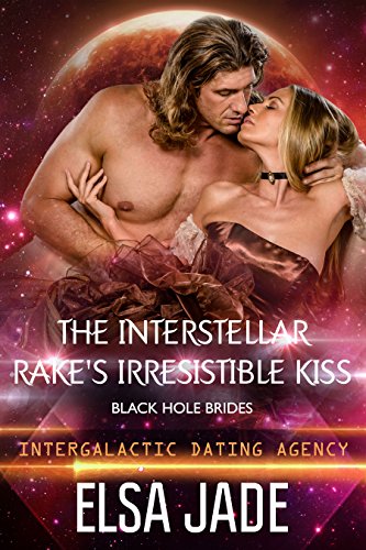 The Interstellar Rake's Irresistible Kiss: Black Hole Brides #2