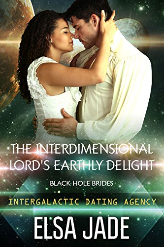 The Interdimensional Lord's Earthly Delight: Big Sky Alien Mail Order Brides #7 (Intergalactic Dating Agency: Black Hole Brides #3)