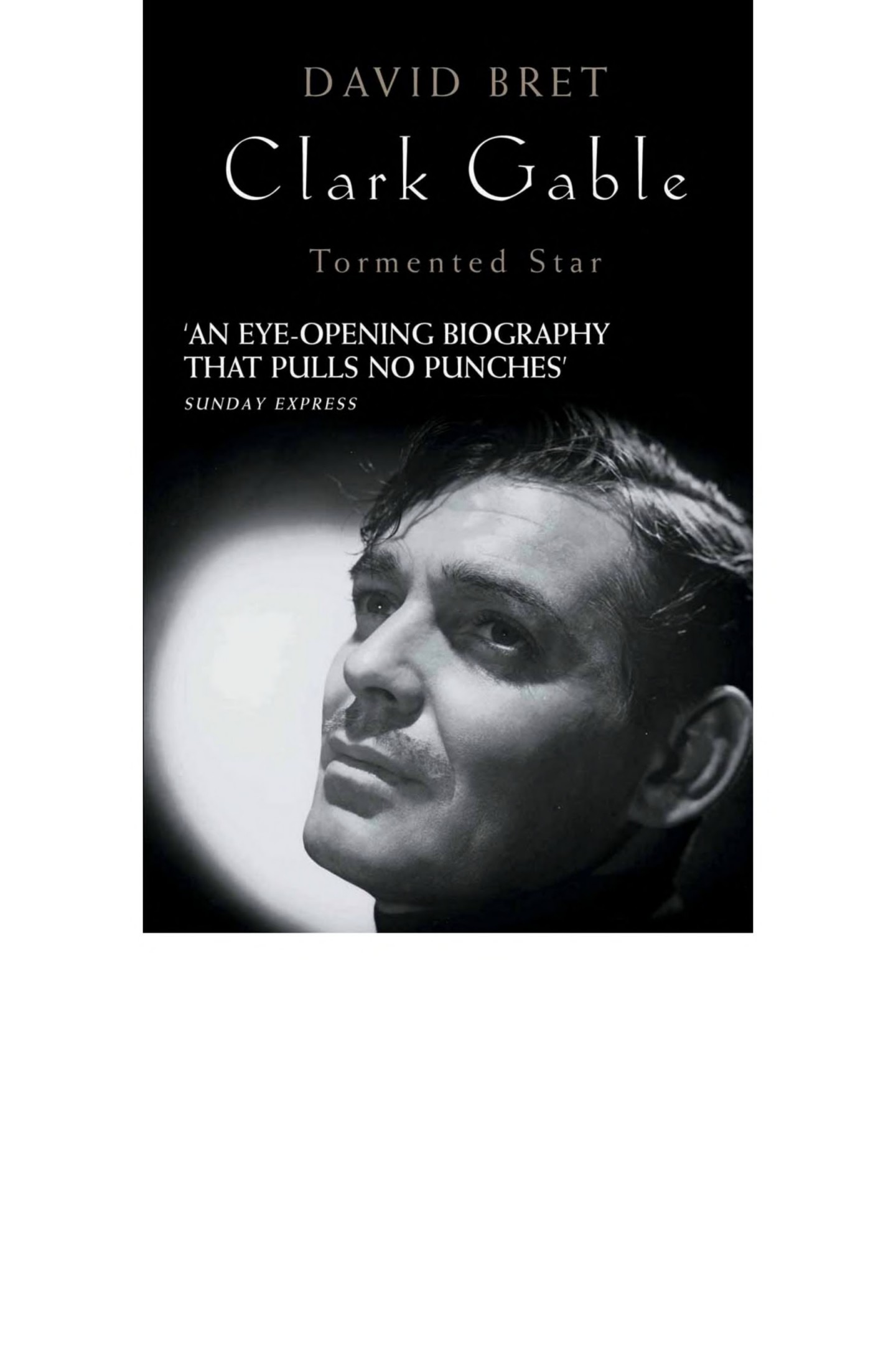 Clark Gable: Tormented Star