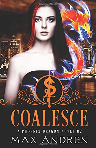 A Phoenix Dragon Novel 02: Coalesce