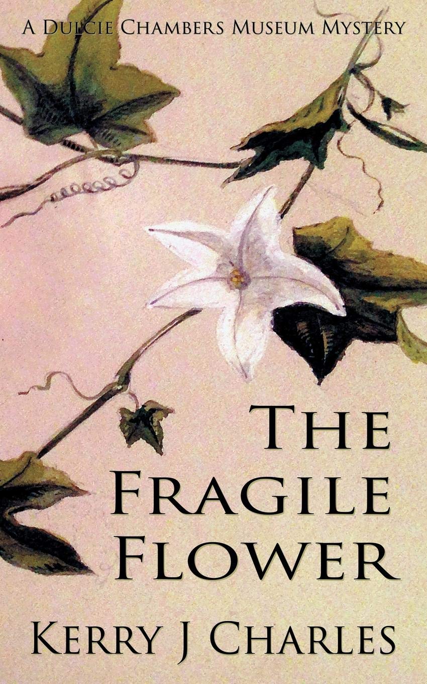 The Fragile Flower: A Dulcie Chambers Mystery