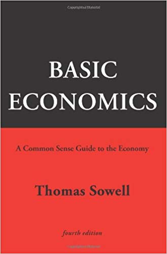 Basic Economics 4th Ed: A Common Sense Guide to the Economy