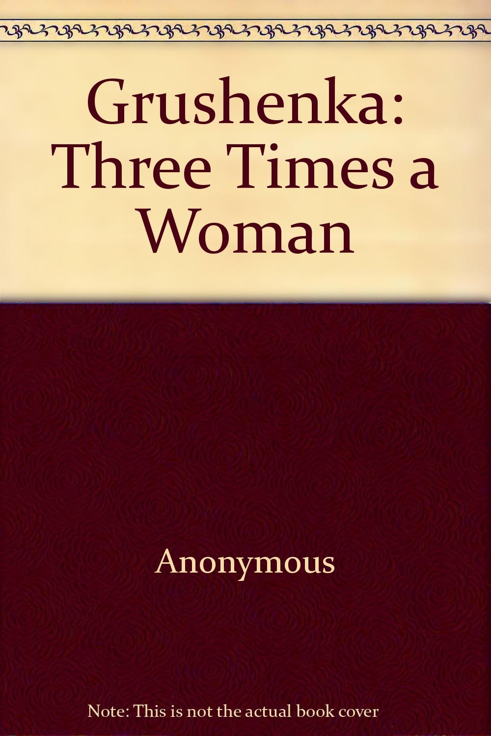 Grushenka, Three Times a Woman