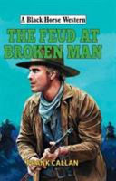 The Feud at Broken Man
