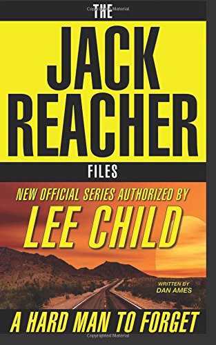 A Hard Man to Forget: The Jack Reacher Files