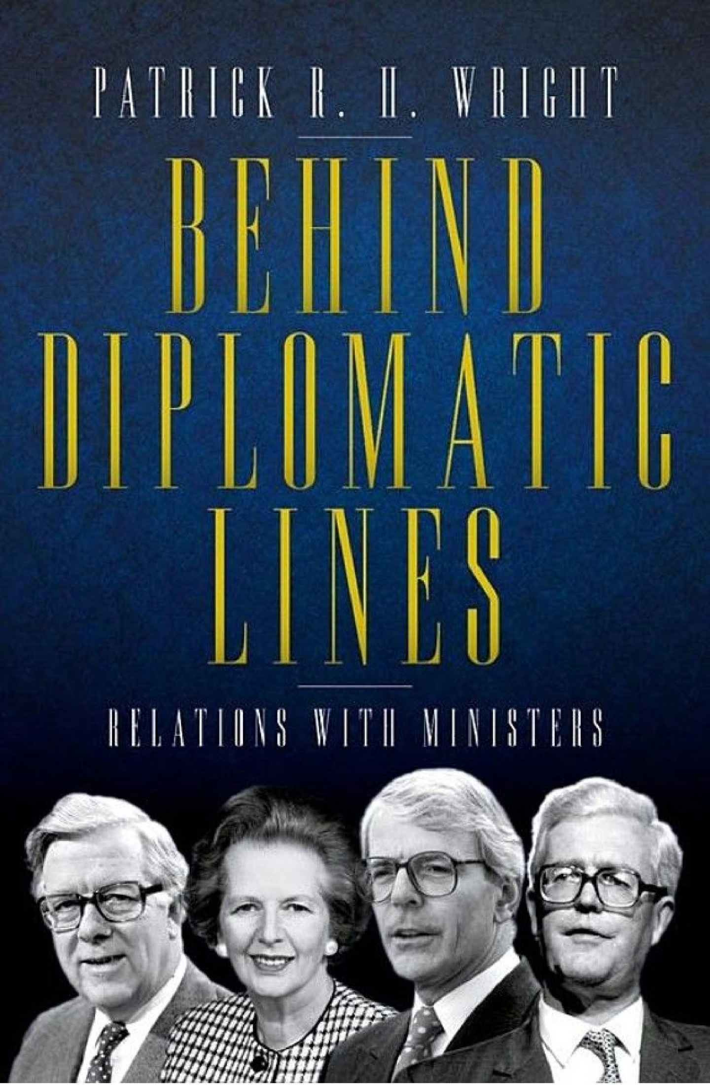 Behind Diplomatic Lines: Relations With Ministers