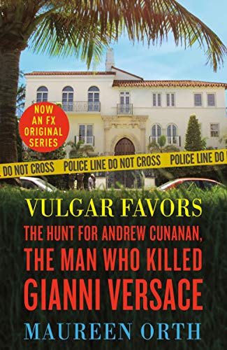Vulgar Favours: The Book Behind the Emmy Award Winning ‘American Crime Story’ About the Man Who Murdered Gianni Versace