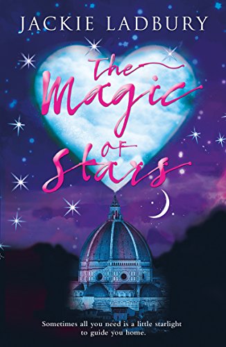 The Magic of Stars – Sometimes a Little Starlight Is All the Magic You Need.: Romance, Humour and a Wonderful Story to Transport You to a Happy Place.