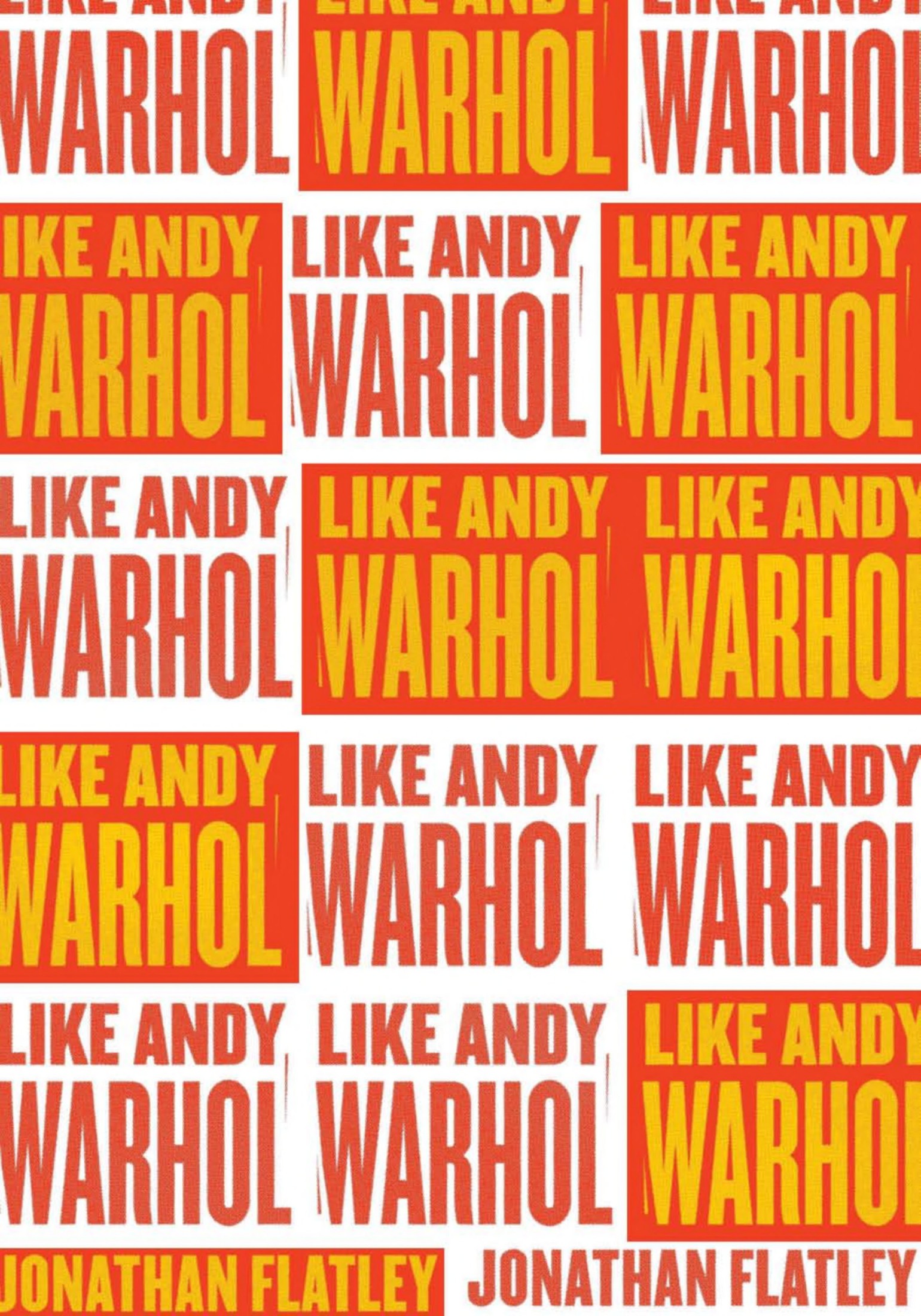 Like Andy Warhol