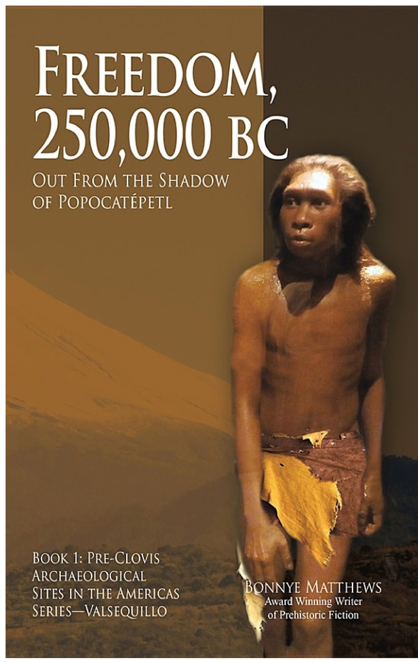 Freedom, 25,000 BC: Out From the Shadow of Popocatépetl